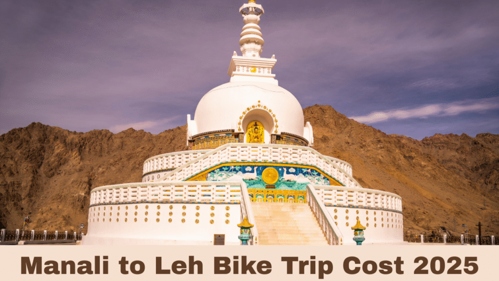 Manali to Leh Bike Trip Cost 2025